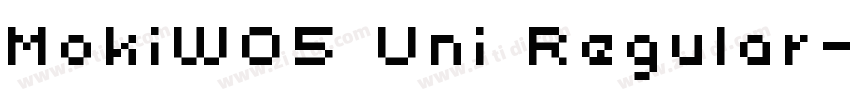 MokiW05 Uni Regular字体转换